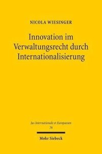 bokomslag Innovation im Verwaltungsrecht durch Internationalisierung