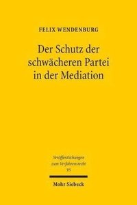 bokomslag Der Schutz der schwcheren Partei in der Mediation