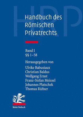 Ulrike Babusiaux, Christian Baldus, Wolfgang Ernst, Franz-Stefan Meissel, Johannes Platschek, Thomas Rüfner - Handbuch des Römischen Privatrechts, Inbunden