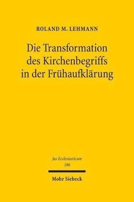 bokomslag Die Transformation des Kirchenbegriffs in der Frhaufklrung