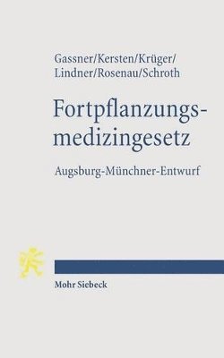 Ulrich M. Gassner, Jens Kersten, Matthias Krüger, Josef Franz Lindner, Henning Rosenau, Ulrich Schroth - Fortpflanzungsmedizingesetz, Häftad