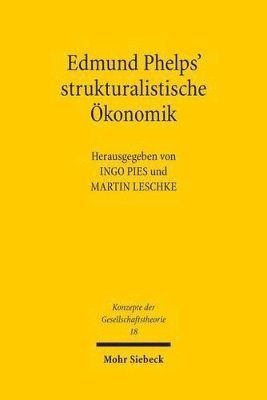 Ingo Pies, Martin Leschke - Edmund Phelps' strukturalistische Ökonomik, Häftad