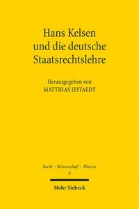 bokomslag Hans Kelsen und die deutsche Staatsrechtslehre