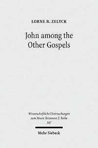 Lorne R. Zelyck, Lorne R Zelyck - John among the Other Gospels, Häftad