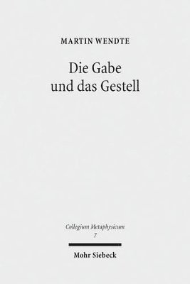 Martin Wendte - Die Gabe und das Gestell, Häftad