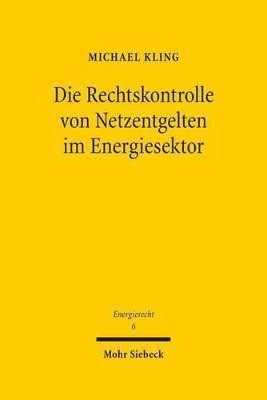 bokomslag Die Rechtskontrolle von Netzentgelten im Energiesektor