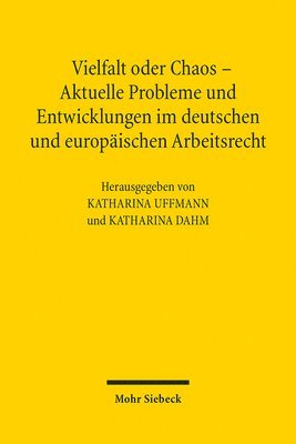 bokomslag Vielfalt oder Chaos - Aktuelle Probleme und Entwicklungen im deutschen und europischen Arbeitsrecht