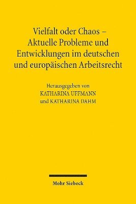 Vielfalt oder Chaos - Aktuelle Probleme und Entwicklungen im deutschen und europischen Arbeitsrecht 1