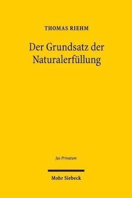 Thomas Riehm - Der Grundsatz der Naturalerfüllung, Inbunden