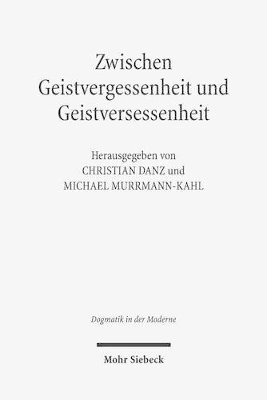 Christian Danz, Michael Murrmann-Kahl - Zwischen Geistvergessenheit und Geistversessenheit, Häftad