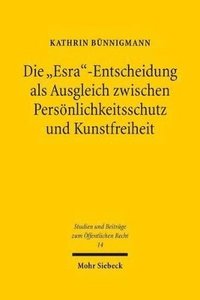 bokomslag Die &quot;Esra&quot;-Entscheidung als Ausgleich zwischen Persnlichkeitsschutz und Kunstfreiheit