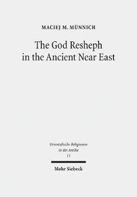 bokomslag The God Resheph in the Ancient Near East