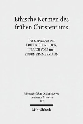 Ruben Zimmermann, Friedrich Wilhelm Horn, Ulrich Volp - Ethische Normen des frühen Christentums, Inbunden