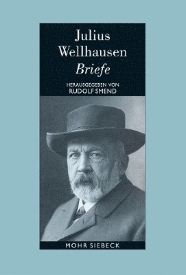Julius Wellhausen, Rudolf Smend - Briefe, Inbunden