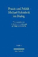 bokomslag Praxis und Politik - Michael Oakeshott im Dialog