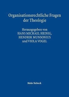 Hans Michael Heinig, Hendrik Munsonius, Viola Vogel - Organisationsrechtliche Fragen der Theologie, Inbunden