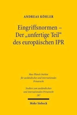 Andreas Köhler - Eingriffsnormen - Der "unfertige Teil" des europäischen IPR, Häftad