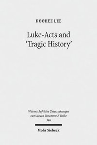 bokomslag Luke-Acts and 'Tragic History'