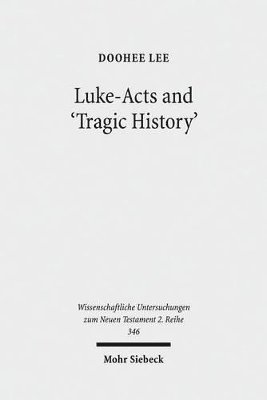 bokomslag Luke-Acts and 'Tragic History'