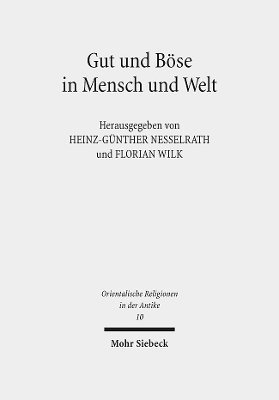 Heinz-Günther Nesselrath, Florian Wilk - Gut und Böse in Mensch und Welt, Inbunden