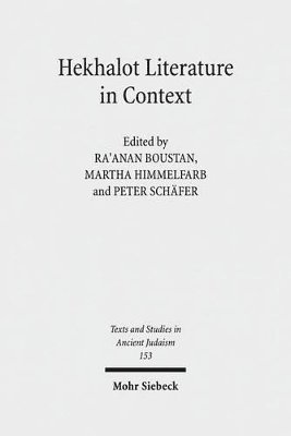 Peter Schäfer, Ra'anan Boustan, Martha Himmelfarb - Hekhalot Literature in Context, Inbunden