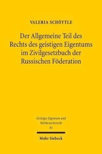 bokomslag Der Allgemeine Teil des Rechts des geistigen Eigentums im Zivilgesetzbuch der Russischen Fderation