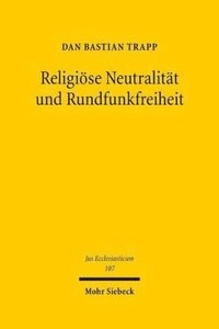 bokomslag Religise Neutralitt und Rundfunkfreiheit