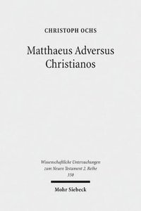 bokomslag Matthaeus Adversus Christianos