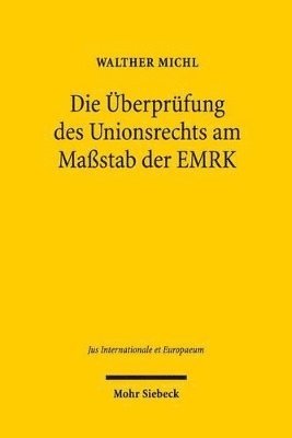 bokomslag Die berprfung des Unionsrechts am Mastab der EMRK