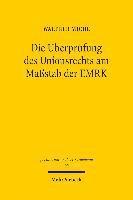 Die berprfung des Unionsrechts am Mastab der EMRK 1