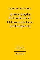 Optimierung des Rechtsschutzes im Telekommunikations- und Energierecht 1