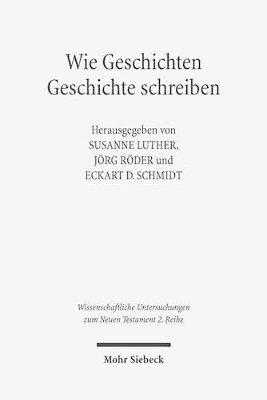 Susanne Luther, Jörg Röder, Eckart David Schmidt - Wie Geschichten Geschichte schreiben, Häftad