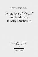 bokomslag Conceptions of &quot;Gospel&quot; and Legitimacy in Early Christianity