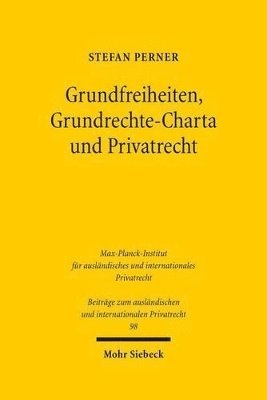 Stefan Perner - Grundfreiheiten, Grundrechte-Charta und Privatrecht, Inbunden