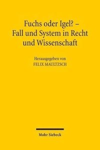 bokomslag Fuchs oder Igel? - Fall und System in Recht und Wissenschaft