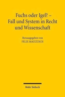 Gunter Hager, Felix Maultzsch - Fuchs oder Igel? - Fall und System in Recht und Wissenschaft, Häftad