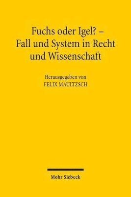 bokomslag Fuchs oder Igel? - Fall und System in Recht und Wissenschaft