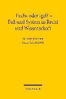 Fuchs oder Igel? - Fall und System in Recht und Wissenschaft