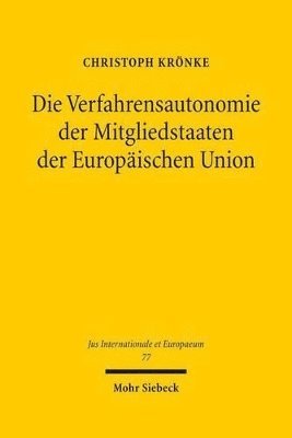 bokomslag Die Verfahrensautonomie der Mitgliedstaaten der Europischen Union