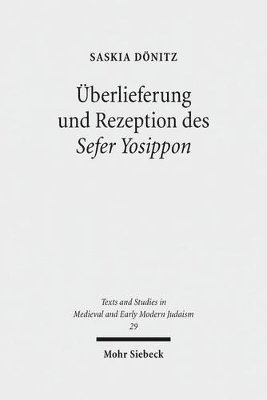 Saskia Dönitz - Überlieferung und Rezeption des Sefer Yosippon, Inbunden