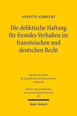 bokomslag Die deliktische Haftung fr fremdes Verhalten im franzsischen und deutschen Recht