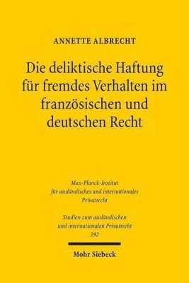 bokomslag Die deliktische Haftung fr fremdes Verhalten im franzsischen und deutschen Recht