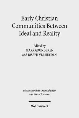 Mark Grundeken, Joseph Verheyden - Early Christian Communities Between Ideal and Reality, Inbunden