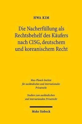 Die Nacherfllung als Rechtsbehelf des Kufers nach CISG, deutschem und koreanischem Recht 1