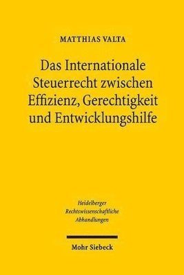 bokomslag Das Internationale Steuerrecht zwischen Effizienz, Gerechtigkeit und Entwicklungshilfe