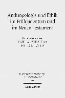 Anthropologie und Ethik im Frhjudentum und im Neuen Testament 1