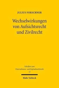 bokomslag Wechselwirkungen von Aufsichtsrecht und Zivilrecht