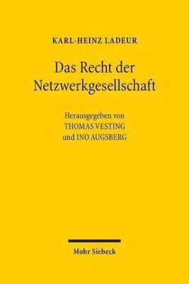 Karl-Heinz Ladeur, Ino Augsberg, Thomas Vesting - Das Recht der Netzwerkgesellschaft, Inbunden