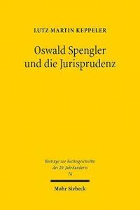 bokomslag Oswald Spengler und die Jurisprudenz