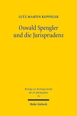 bokomslag Oswald Spengler und die Jurisprudenz